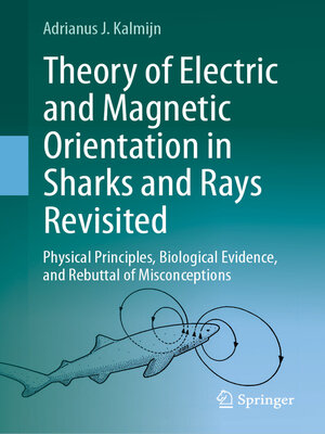 cover image of Theory of Electric and Magnetic Orientation in Sharks and Rays Revisited